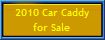 2010 Car Caddy
for Sale