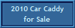 2010 Car Caddy
for Sale